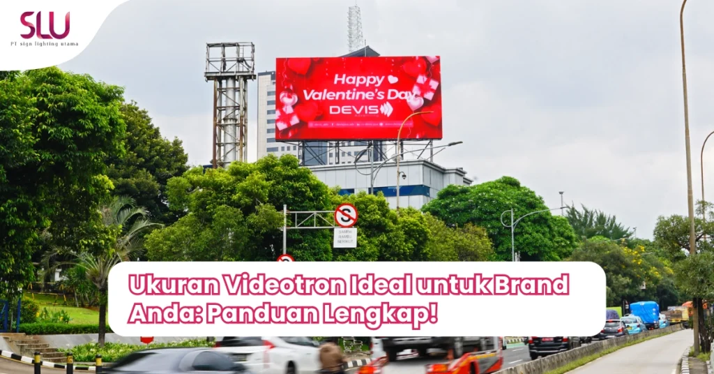 Ukuran Videotron Ideal untuk Brand Anda: Panduan Lengkap!