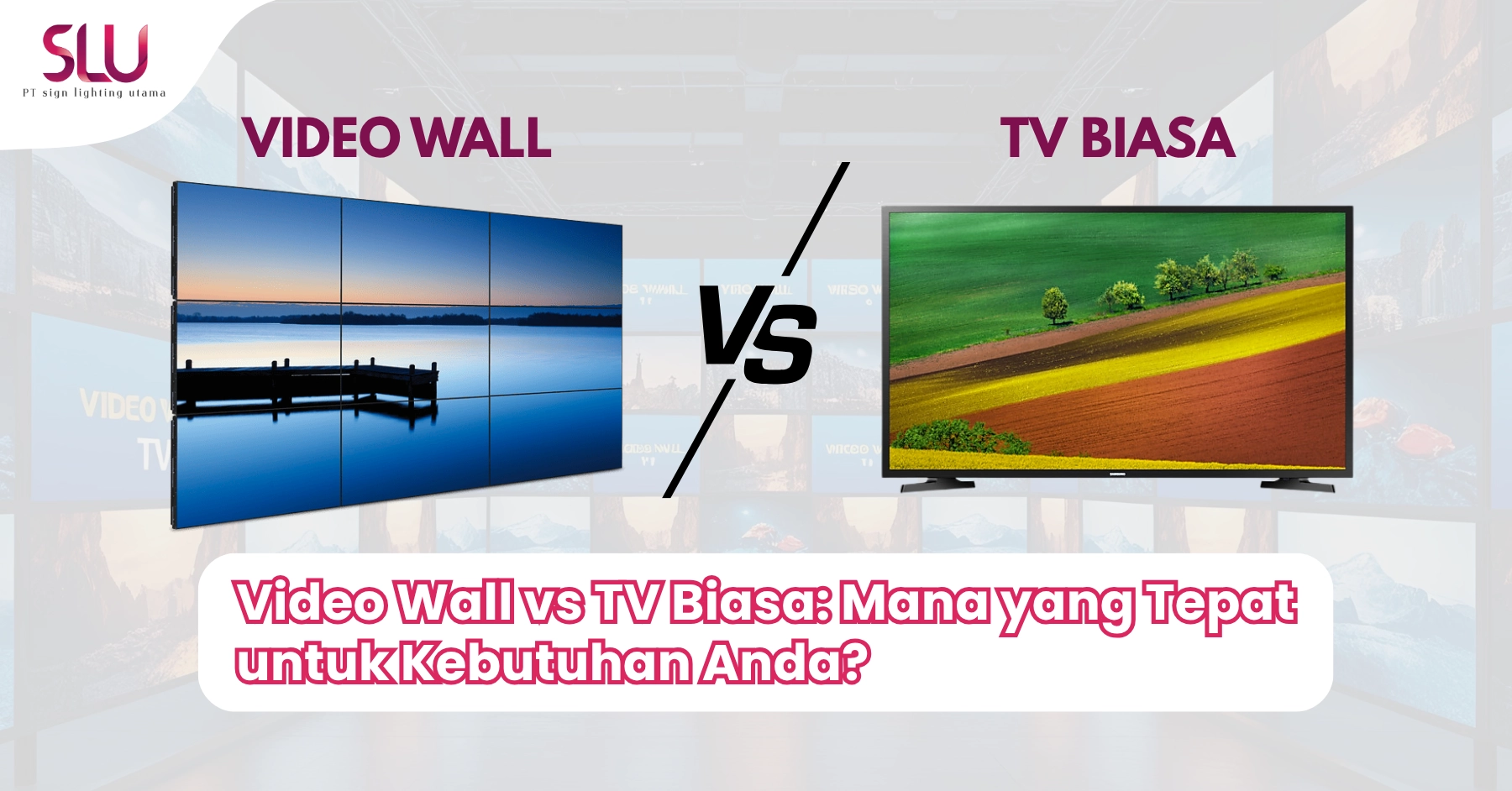 Video Wall vs TV Biasa