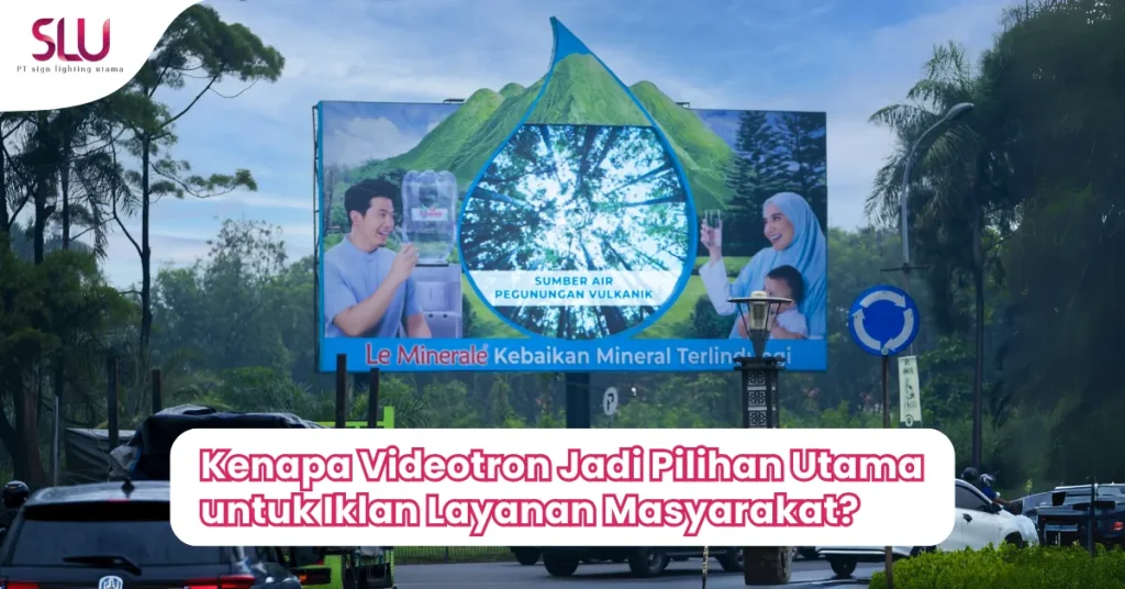 Kenapa Videotron Jadi Pilihan Utama untuk Iklan Layanan Masyarakat_ - blog