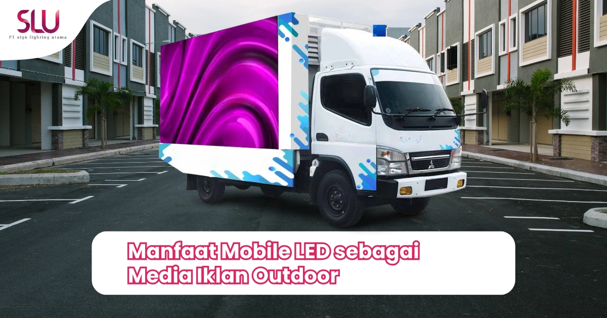 Manfaat-Mobile-LED-sebagai-Media-Iklan-Outdoor